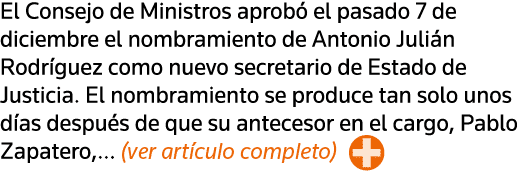 El Consejo de Ministros aprobó el pasado 7 de diciembre el nombramiento de Antonio Julián Rodríguez como nuevo secret   