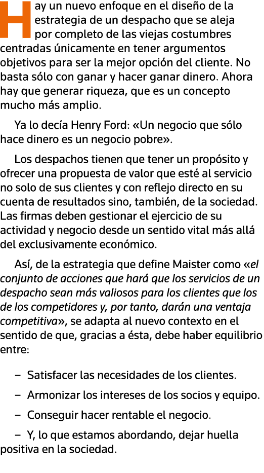 Hay un nuevo enfoque en el diseño de la estrategia de un despacho que se aleja por completo de las viejas costumbres    