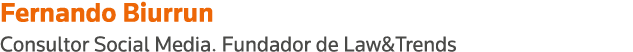 Fernando Biurrun Consultor Social Media  Fundador de Law&Trends