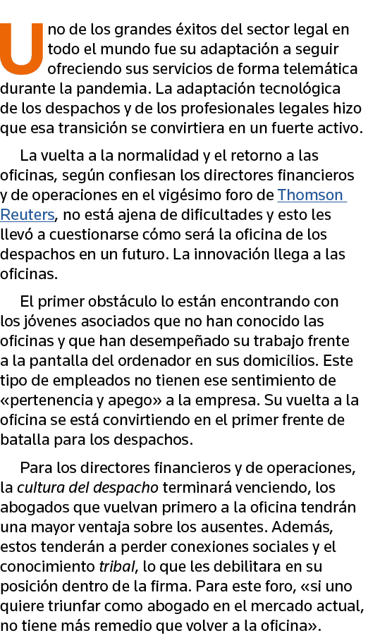 Uno de los grandes éxitos del sector legal en todo el mundo fue su adaptación a seguir ofreciendo sus servicios de fo   