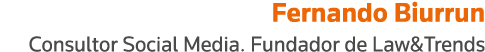 Fernando Biurrun Consultor Social Media  Fundador de Law&Trends