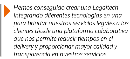  Hemos conseguido crear una Legaltech integrando diferentes tecnologías en una para brindar nuestros servicios legale   