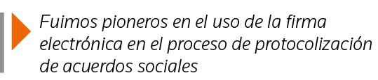  Fuimos pioneros en el uso de la firma electrónica en el proceso de protocolización de acuerdos sociales