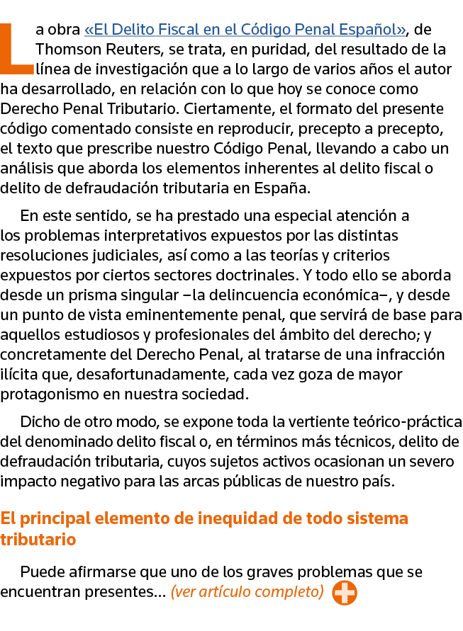 La obra  El Delito Fiscal en el Código Penal Español , de Thomson Reuters, se trata, en puridad, del resultado de la    