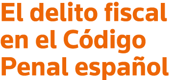 El delito fiscal en el Código    3