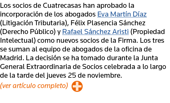 Los socios de Cuatrecasas han aprobado la incorporación de los abogados Eva Martín Díaz (Litigación Tributaria), Féli   