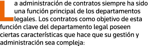 La administración de contratos siempre ha sido una función principal de los departamentos legales  Los contratos como   