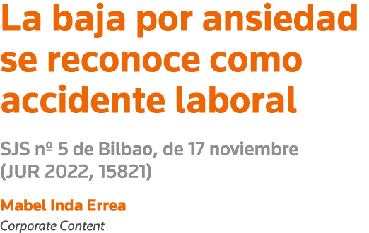 La baja por ansiedad se reconoce como accidente laboral SJS n  5 de Bilbao, de 17 noviembre (JUR 2022, 15821) Mabel I   
