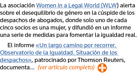 La asociación Women in a Legal World (WLW) alerta sobre el desequilibrio de género en la cúspide de los despachos de    