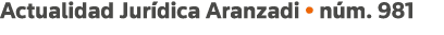Actualidad Jurídica Aranzadi   núm  981