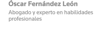 Óscar Fernández León Abogado y experto en habilidades profesionales