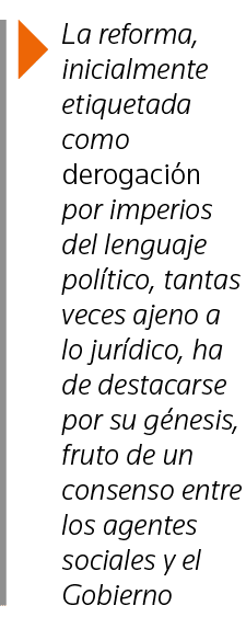  La reforma, inicialmente etiquetada como derogación por imperios del lenguaje político, tantas veces ajeno a lo jurí   