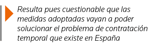  Resulta pues cuestionable que las medidas adoptadas vayan a poder solucionar el problema de contratación temporal qu   