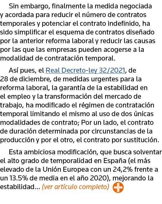 Sin embargo, finalmente la medida negociada y acordada para reducir el número de contratos temporales y potenciar el    