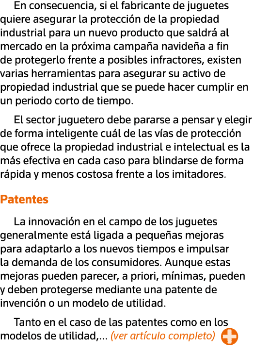 En consecuencia, si el fabricante de juguetes quiere asegurar la protección de la propiedad industrial para un nuevo    