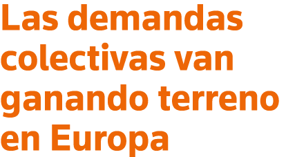 Las demandas colectivas van ganando terreno en Europa
