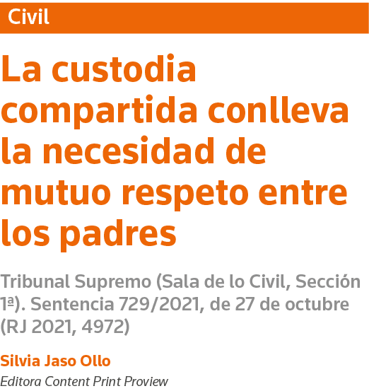 Civil La custodia compartida conlleva la necesidad de mutuo respeto entre los padres Tribunal Supremo (Sala de lo Civ   