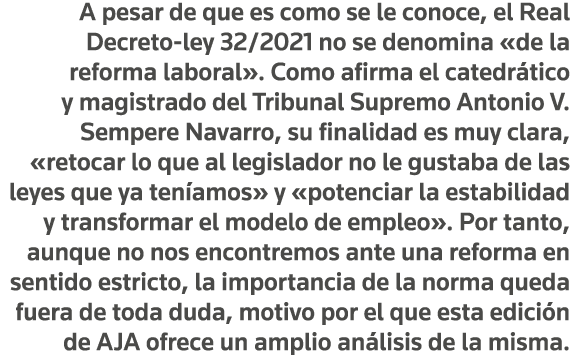 A pesar de que es como se le conoce, el Real Decreto-ley 32 2021 no se denomina  de la reforma laboral   Como afirma    