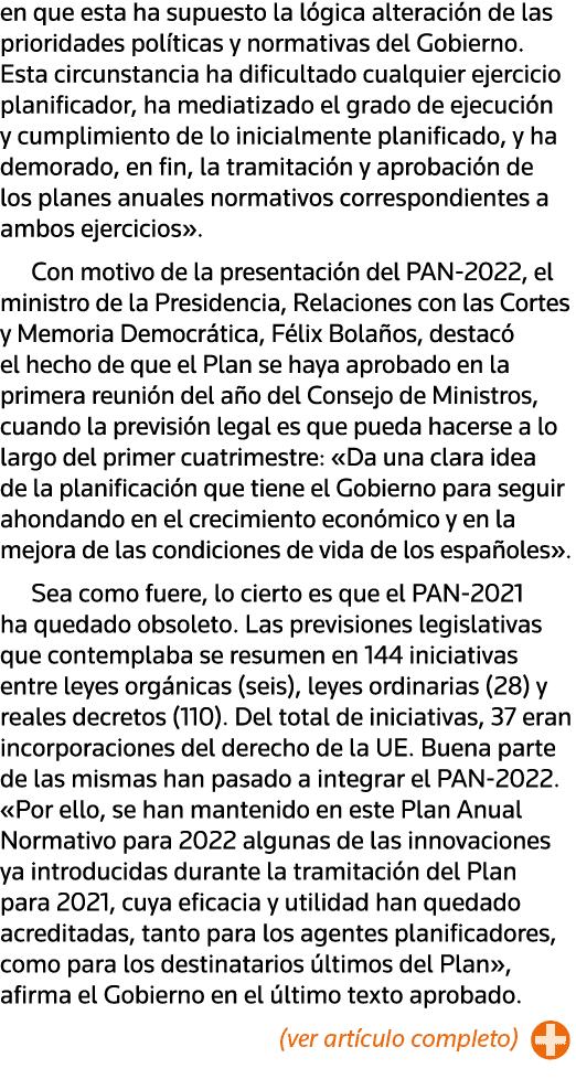 en que esta ha supuesto la lógica alteración de las prioridades políticas y normativas del Gobierno  Esta circunstanc   