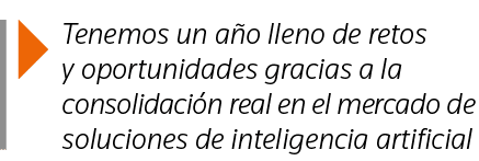 Tenemos un año lleno de retos y oportunidades gracias a la consolidación real en el mercado de soluciones de intelig   