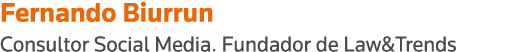 Fernando Biurrun Consultor Social Media  Fundador de Law&Trends