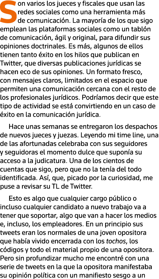 Son varios los jueces y fiscales que usan las redes sociales como una herramienta más de comunicación  La mayoría de    