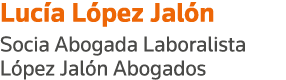 Lucía López Jalón Socia Abogada Laboralista López Jalón Abogados