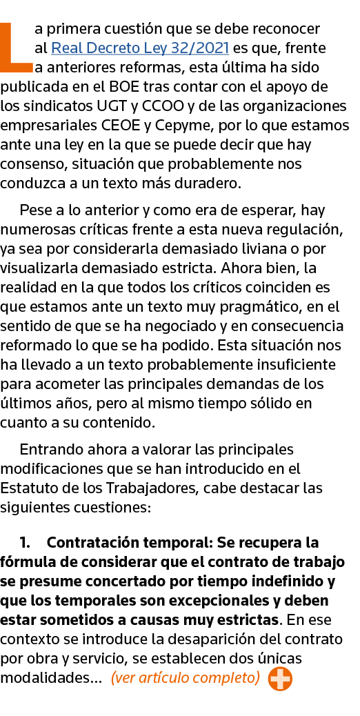 La primera cuestión que se debe reconocer al Real Decreto Ley 32 2021 es que, frente a anteriores reformas, esta últi   