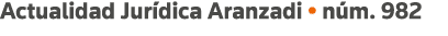 Actualidad Jurídica Aranzadi   núm  982