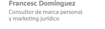 Francesc Domínguez Consultor de marca personal y marketing jurídico