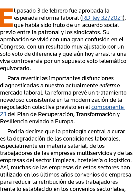 El pasado 3 de febrero fue aprobada la esperada reforma laboral (RD-ley 32 2021), que había sido fruto de un acuerdo    