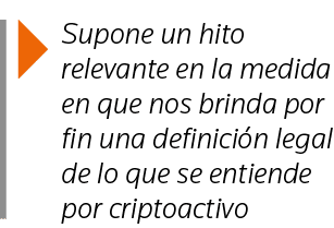  Supone un hito relevante en la medida en que nos brinda por fin una definición legal de lo que se entiende por cript   
