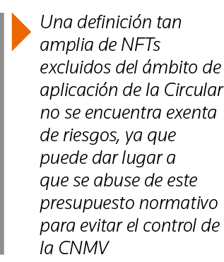  Una definición tan amplia de NFTs excluidos del ámbito de aplicación de la Circular no se encuentra exenta de riesgo   
