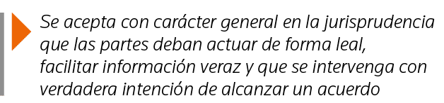  Se acepta con carácter general en la jurisprudencia que las partes deban actuar de forma leal, facilitar información   