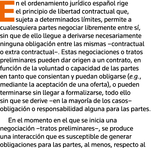 En el ordenamiento jurídico español rige el principio de libertad contractual que, sujeta a determinados límites, per   