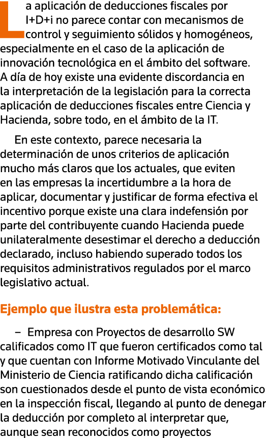 La aplicación de deducciones fiscales por I+D+i no parece contar con mecanismos de control y seguimiento sólidos y ho   