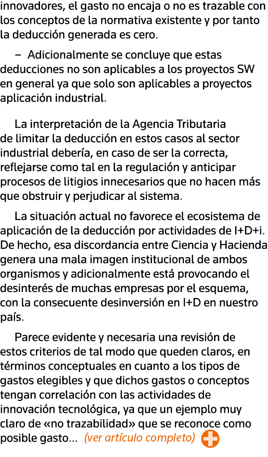 innovadores, el gasto no encaja o no es trazable con los conceptos de la normativa existente y por tanto la deducción   