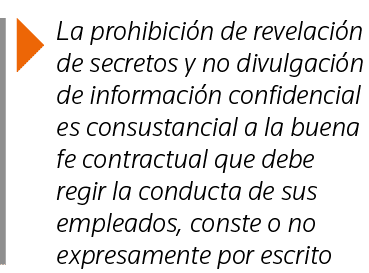  La prohibición de revelación de secretos y no divulgación de información confidencial es consustancial a la buena fe   