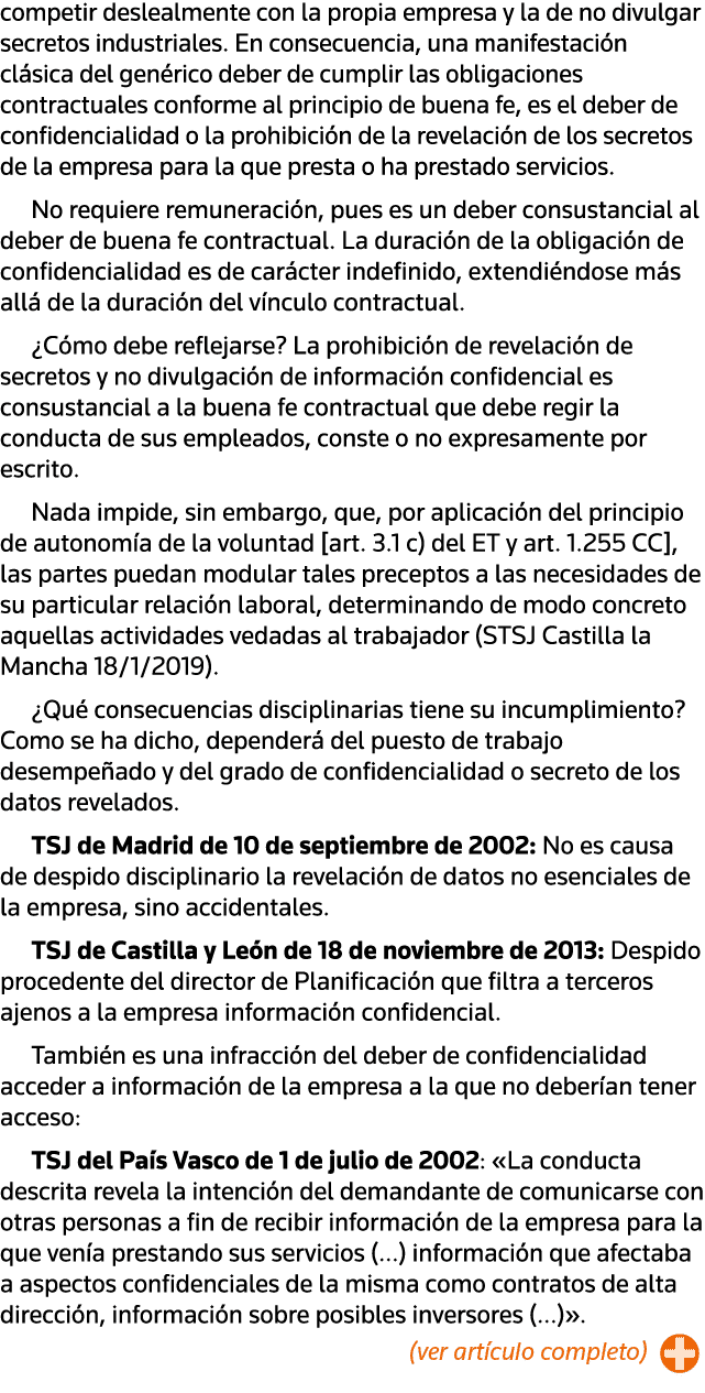 competir deslealmente con la propia empresa y la de no divulgar secretos industriales  En consecuencia, una manifesta   