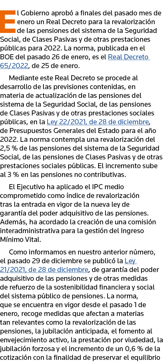 El Gobierno aprobó a finales del pasado mes de enero un Real Decreto para la revalorización de las pensiones del sist   
