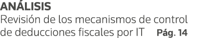 ANÁLISIS Revisión de los mecanismos de control de deducciones fiscales por IT Pág  14