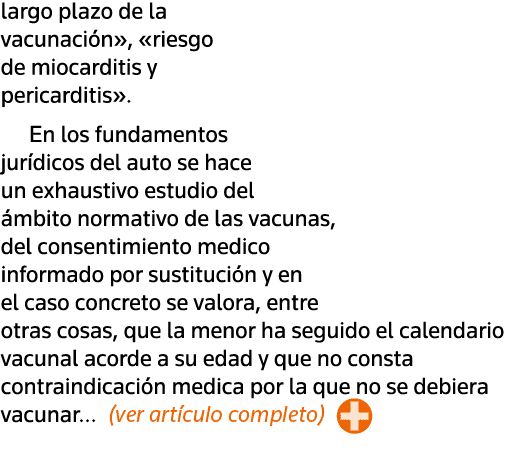 largo plazo de la vacunación ,  riesgo de miocarditis y pericarditis   En los fundamentos jurídicos del auto se hace    