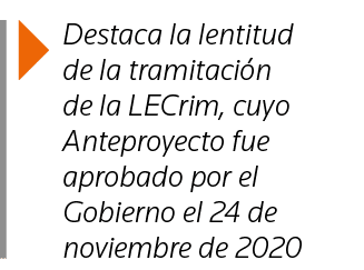  Destaca la lentitud de la tramitación de la LECrim, cuyo Anteproyecto fue aprobado por el Gobierno el 24 de noviembr   