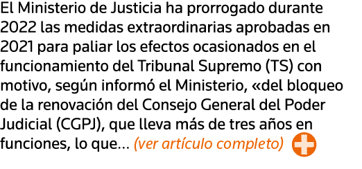 El Ministerio de Justicia ha prorrogado durante 2022 las medidas extraordinarias aprobadas en 2021 para paliar los ef   