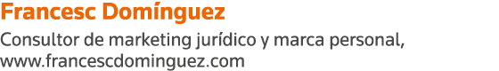 Francesc Domínguez Consultor de marketing jurídico y marca personal, www francescdominguez com