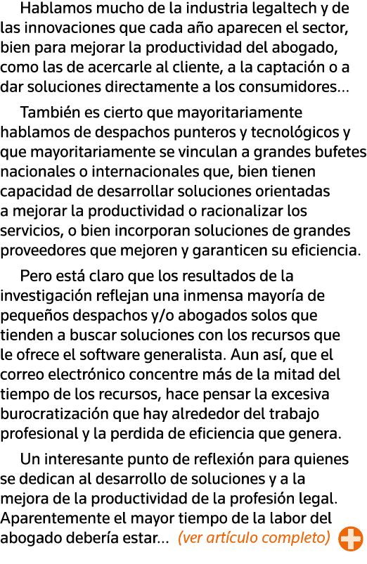 Hablamos mucho de la industria legaltech y de las innovaciones que cada año aparecen el sector, bien para mejorar la    