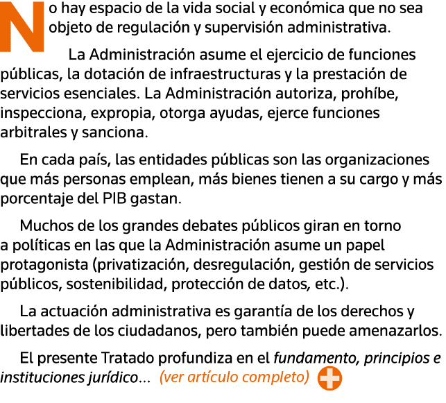 No hay espacio de la vida social y económica que no sea objeto de regulación y supervisión administrativa  La Adminis   
