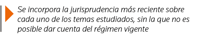  Se incorpora la jurisprudencia más reciente sobre cada uno de los temas estudiados, sin la que no es posible dar cue   
