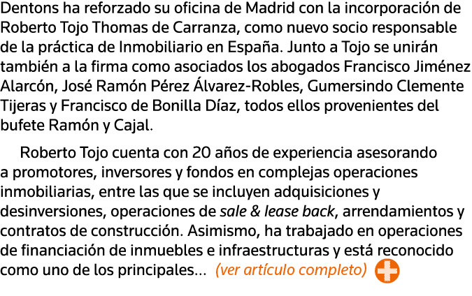Dentons ha reforzado su oficina de Madrid con la incorporación de Roberto Tojo Thomas de Carranza, como nuevo socio r   
