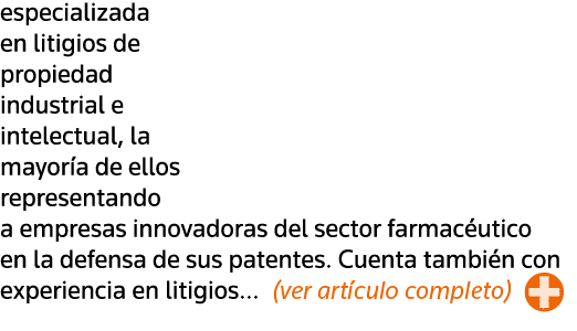 especializada en litigios de propiedad industrial e intelectual, la mayoría de ellos representando a empresas innovad   